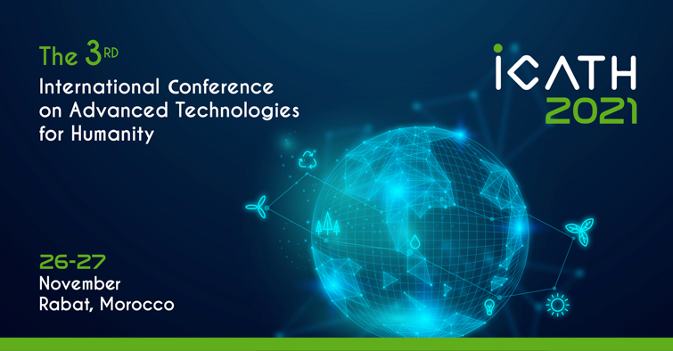 International Conference on Advanced Technologies for Humanity (ICATH'2021)
